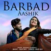 About Barbad Aashik Song